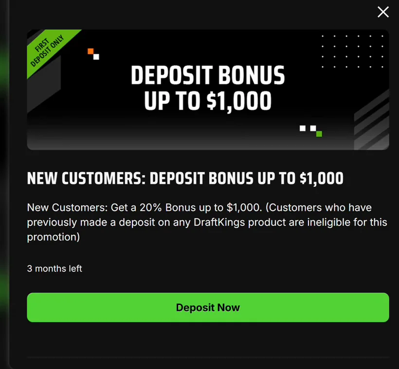 DraftKings' deposit bonus: deposit $5,000 for up to $1,000 in bonuses. First deposit only.